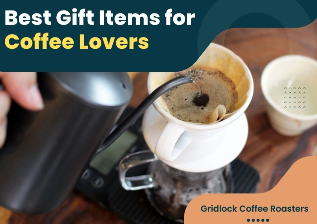 Best Gift Items for Coffee Lovers